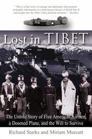 Cover of: Lost in Tibet: The Untold Story of Five American Airmen, a Doomed Plane, and the Will to Survive
