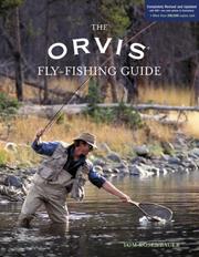 Cover of: The Orvis Fly-Fishing Guide, Completely Revised and Updated with Over 400 New Color Photos and Illustrations (Orvis)