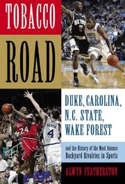 Cover of: Tobacco Road: Duke, North Carolina, N.C. State, Wake Forest, and the history of the most intense backyard rivalries in sports