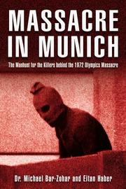 Massacre in Munich by Michael Bar-Zohar, Eitan Haber
