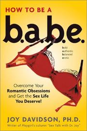 Cover of: How to Be a Babe: Overcome Your Romantic Obsessions and Get the Sex Life You Deserve