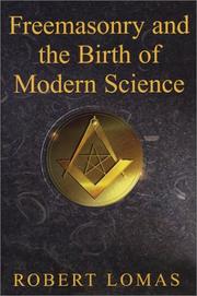 Cover of: Freemasonry & the Birth of Modern Science by Robert Lomas