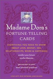 Cover of: Madame Dora's Fortune-Telling Cards: Everything You Need to Know About Love, Money, Sex, Relationships, and Happiness