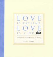 Cover of: Love is patient, love is kind: inspiration and meditations for brides