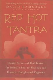 Cover of: Red-hot tantra: erotic secrets of red tantra for intimate soul-to-soul sex, and ecstatic, enlightened orgasms