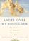 Cover of: Angel over my shoulder