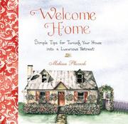 Cover of: Welcome home: simple tips for turning your house into a luxurious retreat