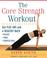 Cover of: The core strength workout