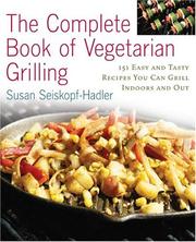 Cover of: The complete book of vegetarian grilling: 152 easy, tasty recipes you can grill indoors or out