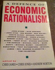 Cover of: A Defence of economic rationalism by edited by Chris James, Chris Jones, and Andrew Norton.