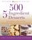 Cover of: 500 5-Ingredient Desserts