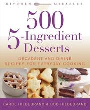 Cover of: 500 5-ingredient desserts: decadent and divine recipes for everyday cooking