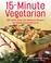 Cover of: 15-minute vegetarian recipes