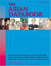 Cover of: The Asian databook: detailed statistics and rankings on the Asian and Pacific Islander population, including 23 ethnic backgrounds from Bangladeshi to Vietnamese, for 1,883 U.S. counties and cities