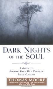Cover of: Dark Nights of the Soul: A Guide to Finding Your Way Through Life's Ordeals