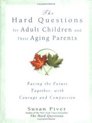 Cover of: Hard Questions For Adult Children and Their Aging Parents by Susan Piver