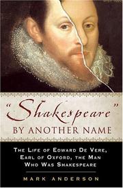 Cover of: Shakespeare by Another Name: A Biography of Edward de Vere, Earl of Oxford, the Man Who Was Shakespeare