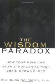 Cover of: The Wisdom Paradox: How Your Mind Can Grow Stronger As Your Brain Grows Older
