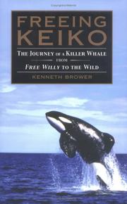 Cover of: Freeing Keiko: The Journey of a Killer Whale from Free Willy to the Wild
