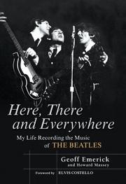 Here, there, and everywhere by Geoff Emerick, Howard Massey