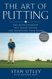 Cover of: The art of putting: the revolutionary feel-based system for improving your score