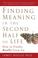 Cover of: Finding Meaning in the Second Half of Life