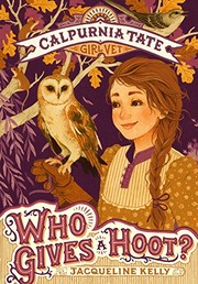 Cover of: Who Gives a Hoot?: Calpurnia Tate, Girl Vet
