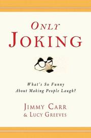 Cover of: Only Joking: What's So Funny About Making People Laugh?