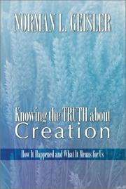 Cover of: Knowing the Truth about Creation by Norman L. Geisler