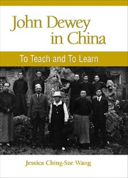 Cover of: John Dewey in China |  Jessica Ching-Sze Wang