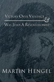 Cover of: Victory Over Violence and Was Jesus a Revolutionist?