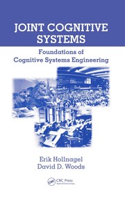 Cover of: Joint cognitive systems: foundations of cognitive systems engineering