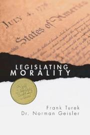 Cover of: Legislating Morality: Is It Wise? Is It Legal? Is It Possible?