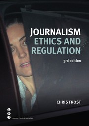 Cover of: Journalism ethics and regulation | Chris Frost