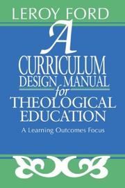 Cover of: A Curriculum Design Manual for Theological Education by Leroy Ford