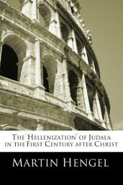 Cover of: The 'Hellenization' of Judea in the First Century After Christ