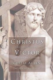 Cover of: Christus Victor: An Historical Study of the Three Main Types of the Idea of Atonement