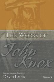 Cover of: The Works of John Knox, Volume 4: Writings from Frankfurt and Geneva