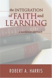 Cover of: The Integration Of Faith And Learning: The Integration Of Faith And Learning