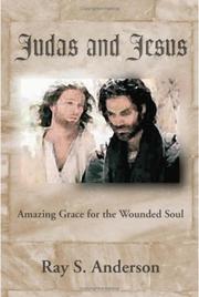 Cover of: Judas and Jesus: Amazing Grace for the Wounded Soul