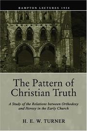 The pattern of Christian truth by H. E. W. Turner