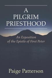 Cover of: A Pilgrim Priesthood: An Exposition of First Peter