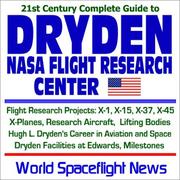 Cover of: 21st Century Complete Guide to Dryden NASA Flight Research Center, Flight Research Projects, X-1, X-15, X-37, X-45, Research Aircraft, Lifting Bodies, ... Career in Aviation and Space (CD-ROM)