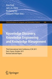 Knowledge Discovery, Knowledge Engineering and Knowledge Management by Ana Fred