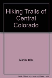 Cover of: Hiking trails of central Colorado
