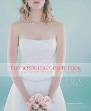 Cover of: The Wedding Gown Book: How to Find a Gown That Perfectly Fits Your Body, Personality, Style, and Budget