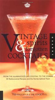 Cover of: Vintage spirits & forgotten cocktails: from the alamagoozlum cocktail to Don the beachcomber''s zombie : 80 rediscovered recipes and the stories behind them