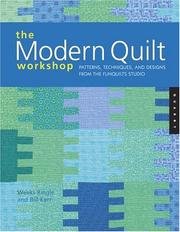 Cover of: The Modern Quilt Workshop: Patterns, Techniques, and Designs from the Funquilts Studio