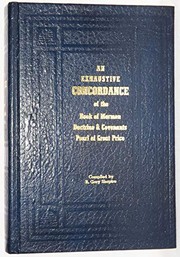 Cover of: An exhaustive concordance of the Book of Mormon, Doctrine and Covenants, and Pearl of Great Price | R. Gary Shapiro