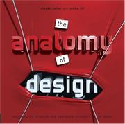 The anatomy of design by Steven Heller, Steven Heller, Mirko Ilic 